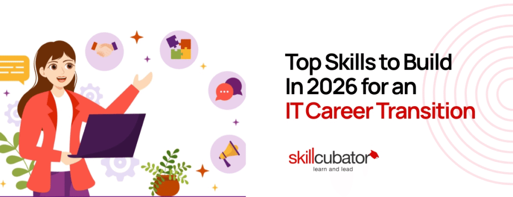 Top IT Skills to Build in 2026 | Career Transition Guide | Skillcubator