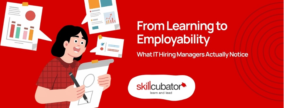From Learning to Employability: What IT Hiring Managers Actually Notice 