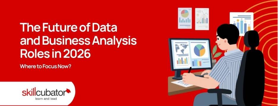 The Future of Data and Business Analysis Roles in 2026 Where to Focus Now